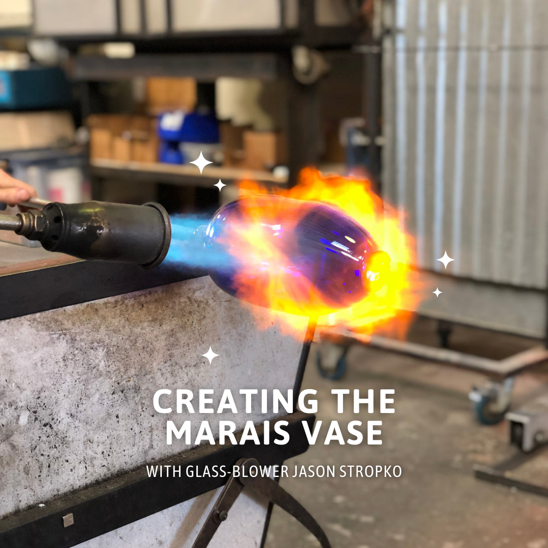 Creating the MARAIS Vase with Glass-Blower Jason Stropko