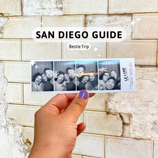 San Diego Guide- Bestie Trip